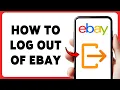 How To Log Out Of eBay Sign Out From eBay Account 2026