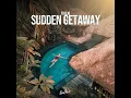 Sudden Getaway