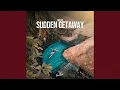 Download Lagu Sudden Getaway