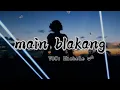 Download Lagu Main Blakang-michele Wanggi (lirik video terbaru 2020