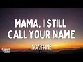 Noah Nine - Mama, I still call your name (Lyrics)