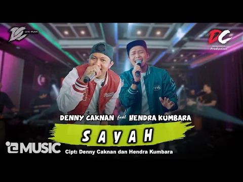 Download MP3 DENNY CAKNAN FEAT. HENDRA KUMBARA - SAYAH (OFFICIAL LIVE MUSIC) - DC MUSIK