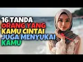 Download Lagu 16 TANDA ORANG YANG KAMU CINTAI JUGA MENYUKAIMU | AKU DAN KAMU