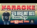 Setia Berselimut dusta KARAOKE Thomas Arya Original Tone