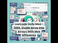 2966 Divide Array Into Arrays With Max Difference Med Leetcode Daily 6-17-25
