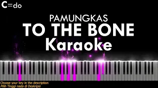 Download To The Bone C=do (Male Higher) - PAMUNGKAS | Karaoke Piano MP3