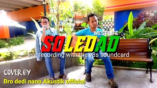 Download WESTLIFE - Soledad (cover by Bro dedi nano Akustik official) live recording MP3