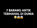 Download Lagu 7 BARANG ANTIK TERMAHAL DI DUNIA😱