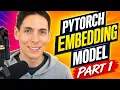 Pytorch Embedding Model Part 1