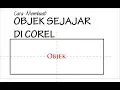 Lagu Membuat Objek Sejajar di Corel Draw