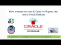 How to create new user and grant privileges to that user in Oracle Database Create user in Oracle