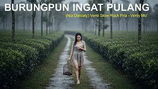 burungpun ingat pulang nia daniaty cover pria slow rock dramatis by venly mo 