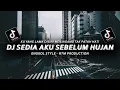 Lagu DJ SEDIA AKU SEBELUM HUJAN - DJ KU YANG LAMA DISINI VIRAL TIKTOK