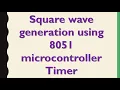 Program to generate square wave using timer of 8051 microcontroller