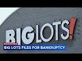 Big Lots files for Chapter 11 bankruptcy protection