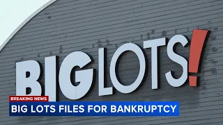 Big Lots files for Chapter 11 bankruptcy protection