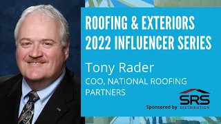 Roofing Exteriors 2022 Influencer Series Tony Rader