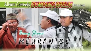 Download BANG JHONI - MEURANTOE  ( Album Eumpang breuh Original ) MP3