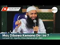 Download Lagu Mau Dibawa Kemana Diri Ini ? | Ustadz Syafiq Riza Basalamah