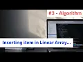 Algorithm for Inserting Item into a Linear Array - 3