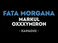 Download Lagu MARKUL feat. Oxxxymiron - FATA MORGANA (Караоке)