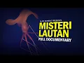 Download Lagu Menyingkap Misteri Lautan - FULL DOCUMENTARY #AlamSemenit