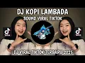 Download Lagu DJ KOPI LAMBADA - DJ PELUK TUBUHKU JANGAN LA KAU LEPASKAN   VIRAL TIKTOK TERBARU 2025