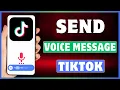 How To Send Voice Message On TikTok Send Message On TikTok