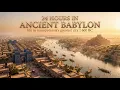 Life In Mesopotamia s Greatest City 600 BC 24 Hours In Ancient Babylon