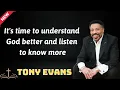 Download Lagu It's time to understand God better and listen to know more - Tony Evans 2024