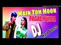 Download Lagu Main toh hu pagal Munda tu hai meri soni kudi DJ song