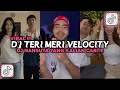 DJ TERI MERI VELOCITY DJ NANSUYA VIRAL TIKTOK 2025