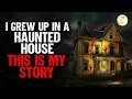 Lagu I grew up in a HAUNTED House. This is my story.
