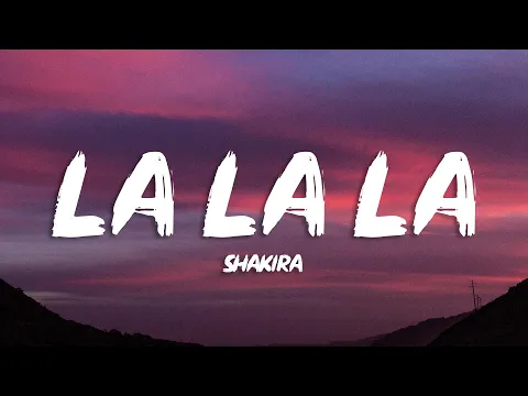 Download MP3 Shakira - La La La (Lyrics) World Cup 2014