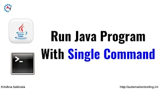 How to Compile and Execute Java Program from Command Prompt with Single Command Krishna Sakinala
