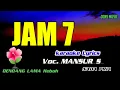 Lagu JAM TUJUH || MANSUR || KARAOKE DANGDUT || NADA PRIA @Jonsmusic