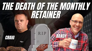 The Death of the Monthly Retainer