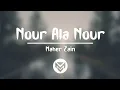 Download Lagu Nour Ala Nour - Maher Zain | Lirik dan terjemahan