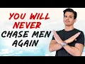 How To Stop Chasing Men and Master Detachment