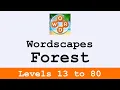 Wordscapes Forest Levels 13 to 80 Answers Enjoy