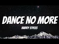 Harry Styles - Dance No More (Lyrics)