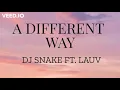 A Different Way (Lyrics) - DJ Snake ft. Lauv