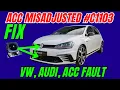 ACC Misadjusted FIX VW Golf Audi VAG Front Assist Unavailable Fix