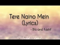 Tere Naino Mein (Lyrics) 🎵 || The Bilz \u0026 Kashif || SANDESH LYRICAL