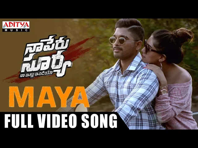 Download MP3 MAYA SONG Full Video Song |Naa Peru Surya Naa illu India || Allu Arjun Hits | Aditya Music