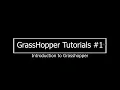 Introduction to GrassHopper Grasshopper tutorial series beginner