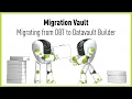 Migrate a Data Vault using a Migration Vault - includes example from DBT to Datavault Builder