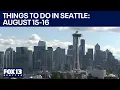 Things to do in Seattle this weekend August 15-16 FOX 13 Seattle