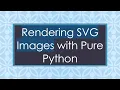 Rendering SVG Images with Pure Python