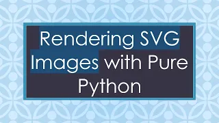Rendering SVG Images with Pure Python